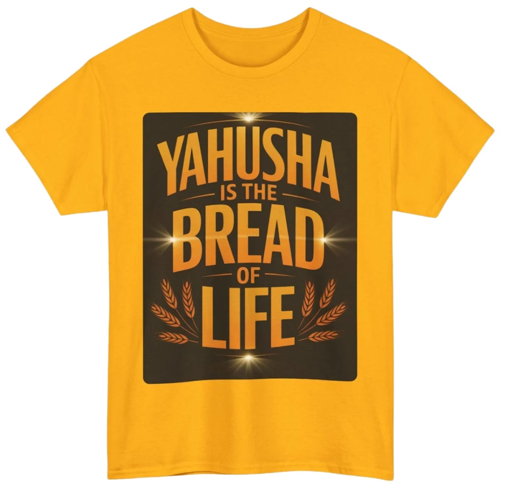 YAHUSHA Is the Bread of Life TShirt