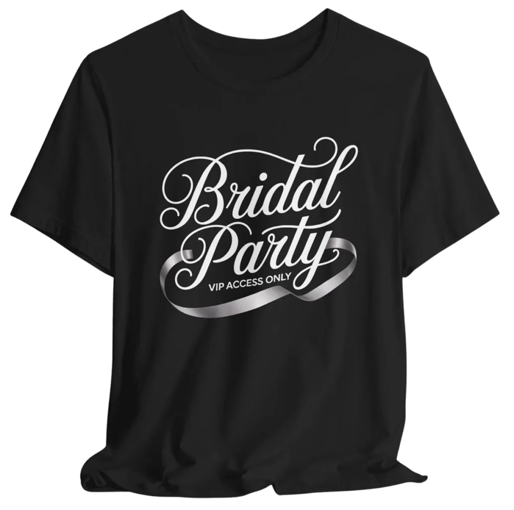Bridal Party Shirt, Bridal Party VIP