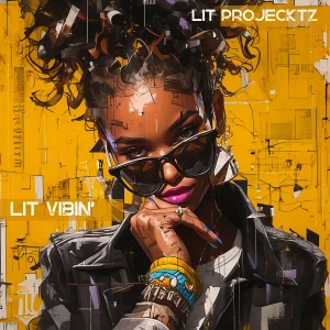 Lit Vibin - Lit Projecktz